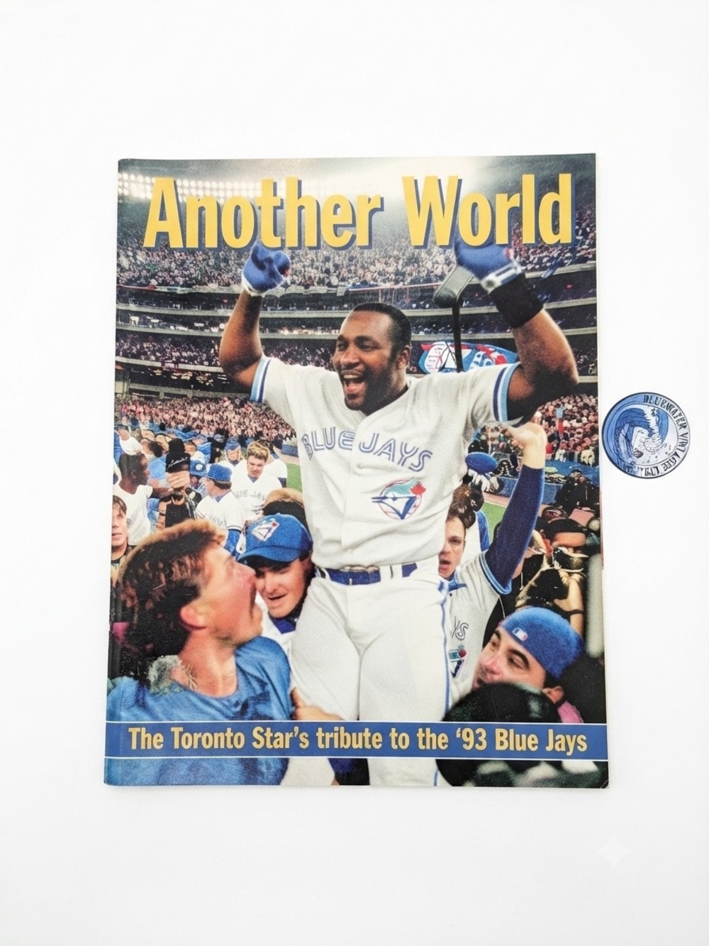 Another World: The 1993 Toronto Blue Jays Tribute Magazine (Toronto Star) VTG